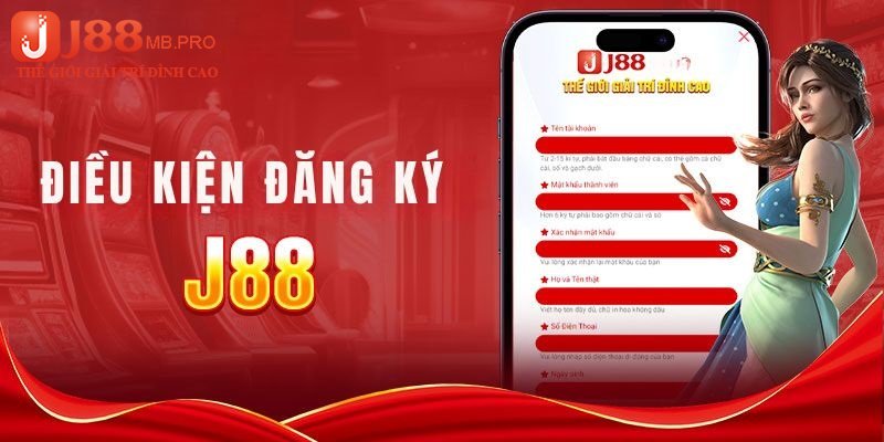 Điều kiện bắt buộc phải tuân thủ trước khi tạo tài khoản J88