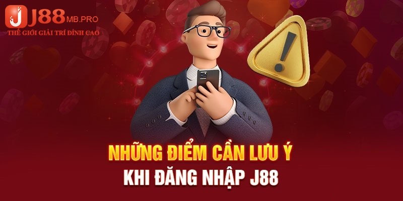 Chú ý cho tân binh lần đầu thực hiện đăng ký J88