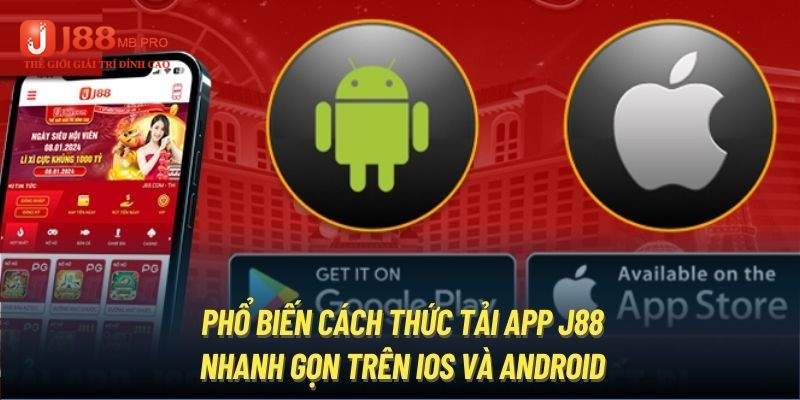 Hướng dẫn hội viên các bước tải app J88 an toàn hiệu quả